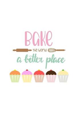 Book cover for Bake the World a Better Place