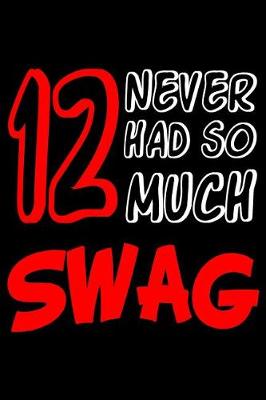 Book cover for 12 Never Had So Much Swag