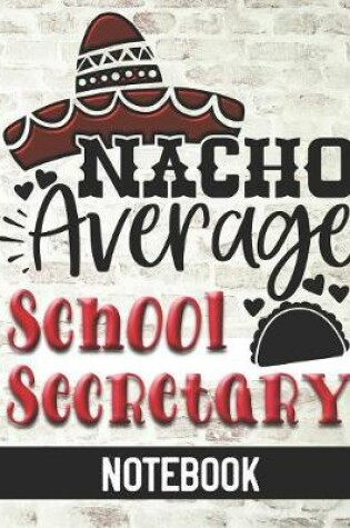 Cover of Nacho Average School Secretary - Notebook