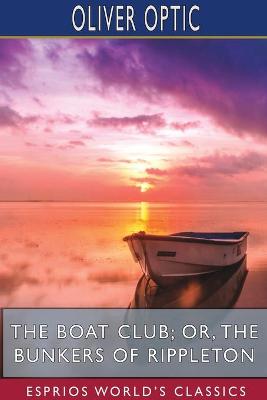 Book cover for The Boat Club; or, The Bunkers of Rippleton (Esprios Classics)