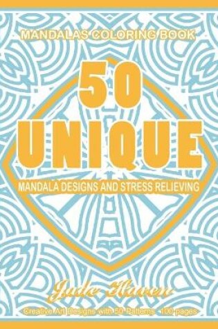 Cover of Mandalas Coloring Book 50 Unique Mandala Designs and Stress Relieving