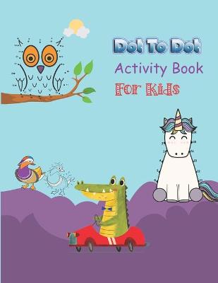 Book cover for Dot to Dot Activity Book for Kids