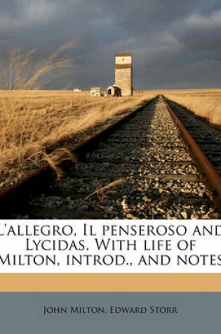 Cover of L'Allegro, Il Penseroso and Lycidas. with Life of Milton, Introd., and Notes