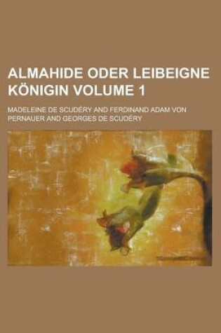 Cover of Almahide Oder Leibeigne Konigin Volume 1