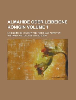 Book cover for Almahide Oder Leibeigne Konigin Volume 1