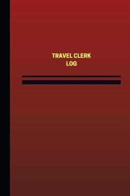 Book cover for Travel Clerk Log (Logbook, Journal - 124 pages, 6 x 9 inches)
