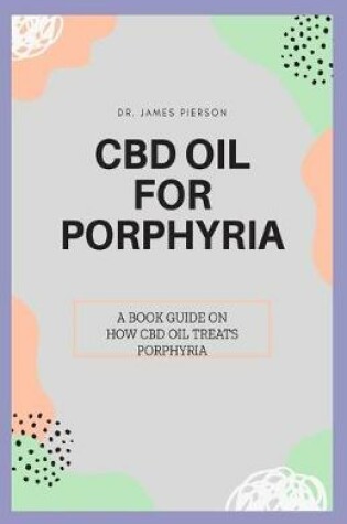 Cover of CBD Oil for Porphyria