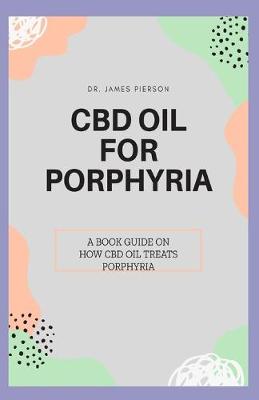 Cover of CBD Oil for Porphyria