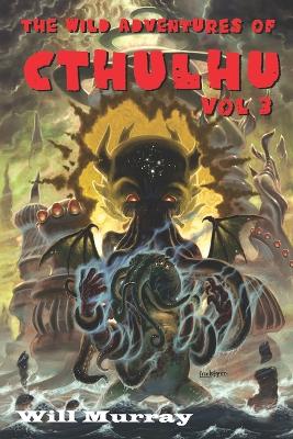 Cover of The Wild Adventures of Cthulhu, Volume 3