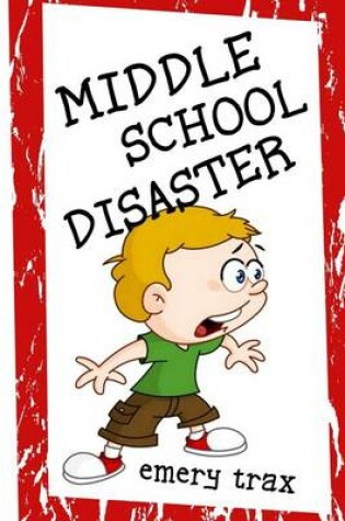 Cover of Middle School Disaster