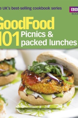 Cover of Good Food: 101 Picnics & Packed Lunches: Triple-tested Recipes