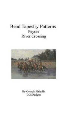 Cover of Bead Tapestry Patterns Peyote River Crossing