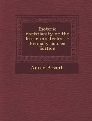 Book cover for Esoteric Christianity or the Lesser Mysteries. - Primary Source Edition