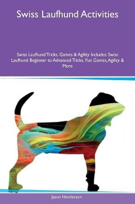 Book cover for Swiss Laufhund Activities Swiss Laufhund Tricks, Games & Agility Includes