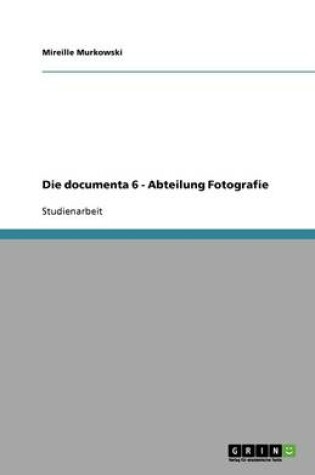 Cover of Die documenta 6 - Abteilung Fotografie