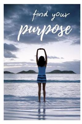 Cover of Find Your Purpose