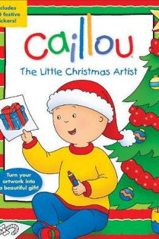 Cover of Caillou: The Little Christmas Artist