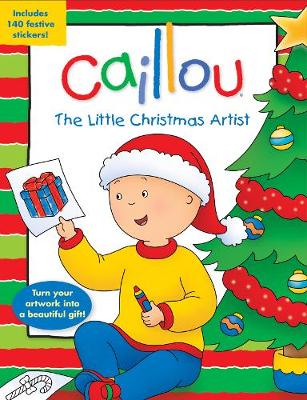 Book cover for Caillou: The Little Christmas Artist