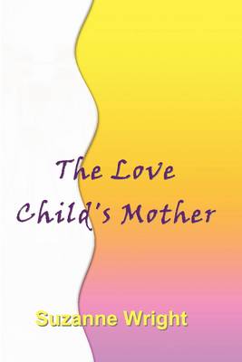 Book cover for The Love Child's Mother