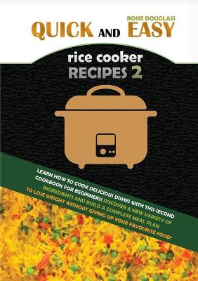 Book cover for Quick and Easy Rice Cooker Recipes 2