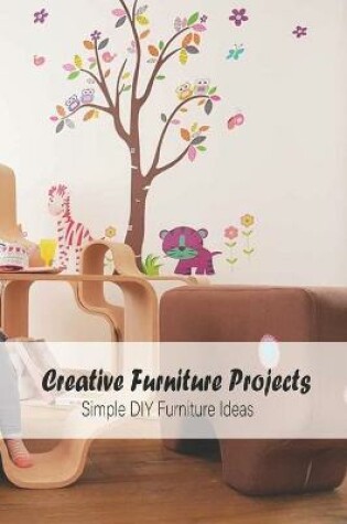 Cover of Creative Furniture Projects