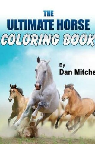 Cover of The Ultimate Horse Coloring Book