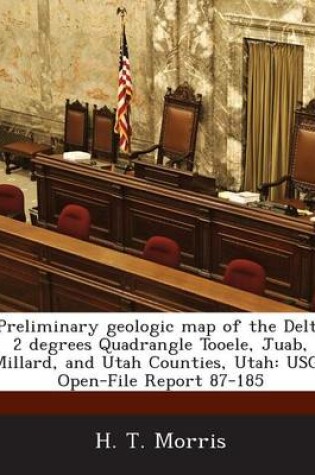 Cover of Preliminary Geologic Map of the Delta 2 Degrees Quadrangle Tooele, Juab, Millard, and Utah Counties, Utah