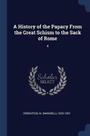 Cover of A History of the Papacy from the Great Schism to the Sack of Rome