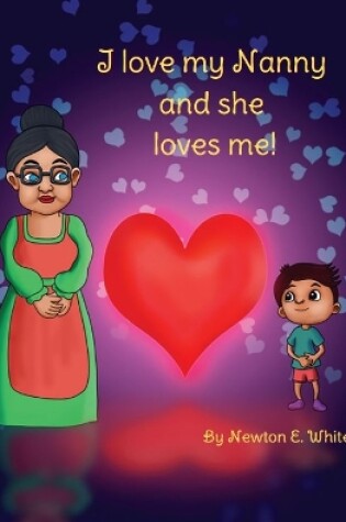 Cover of I love my Nanny and she loves me!