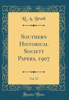 Book cover for Southern Historical Society Papers, 1907, Vol. 35 (Classic Reprint)