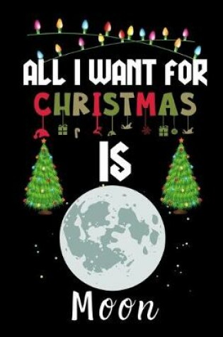 Cover of All I Want For Christmas Is Moon