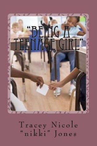 Cover of "Being a teenage Girl"