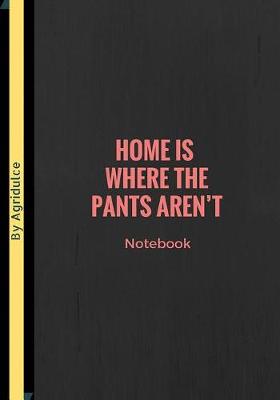 Book cover for Home Is Where The Pants Aren't