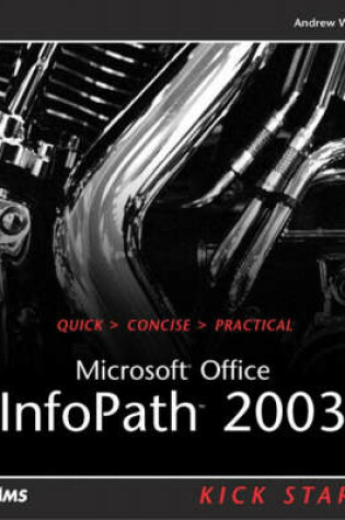 Cover of Microsoft Office InfoPath 2003 Kick Start