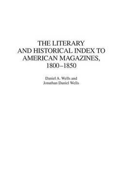 Book cover for The Literary and Historical Index to American Magazines, 1800-1850