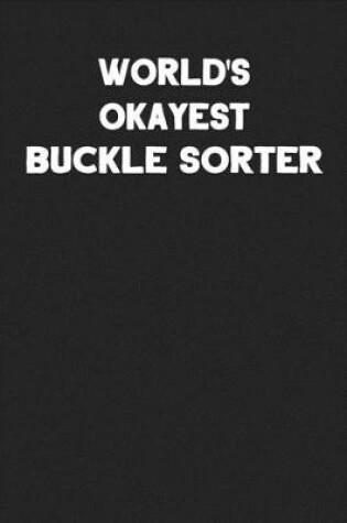 Cover of World's Okayest Buckle Sorter