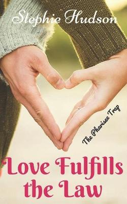 Book cover for Love Fulfills The Law