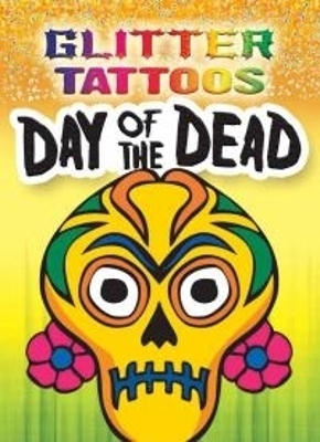 Book cover for Glitter Tattoos Day of the Dead