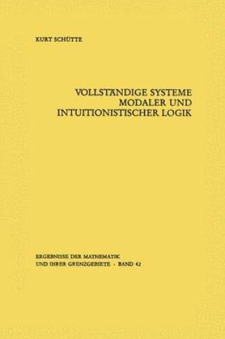 Cover of Vollstandige Systeme Modaler und Intuitionistischer Logik