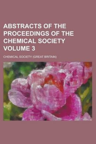 Cover of Abstracts of the Proceedings of the Chemical Society Volume 3