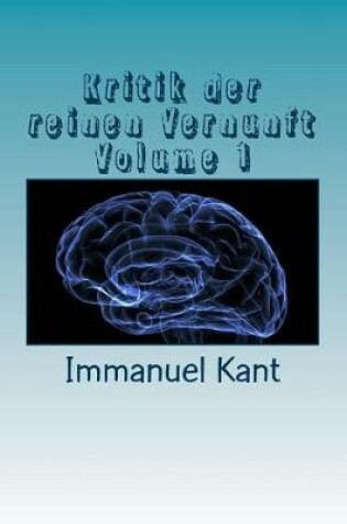 Cover of Kritik Der Reinen Vernunft Volume 1