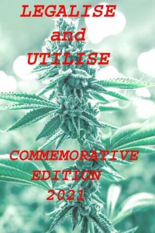 Cover of Legalise and Utilise Commemorative Edition