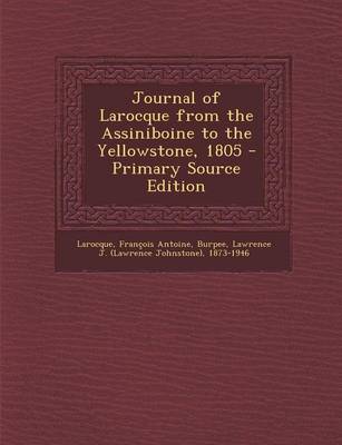 Book cover for Journal of Larocque from the Assiniboine to the Yellowstone, 1805 - Primary Source Edition