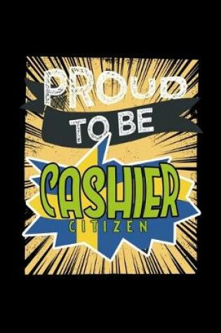 Cover of Proud to be cashier citizen