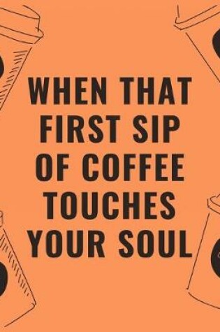 Cover of When that first sip of coffee touches your soul