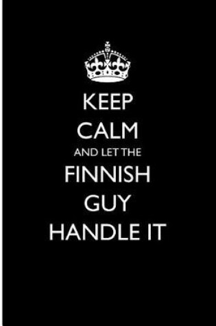 Cover of Keep Calm and Let the Finnish Guy Handle It