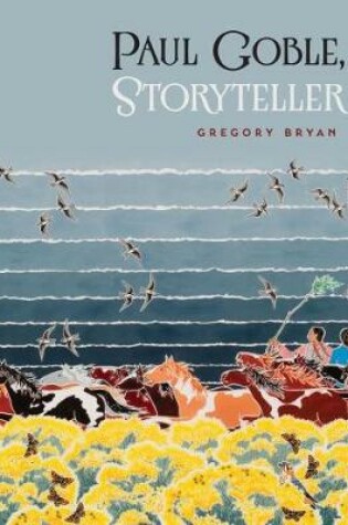Cover of Paul Goble, Storyteller