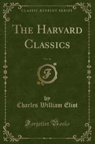 Cover of The Harvard Classics, Vol. 14 (Classic Reprint)