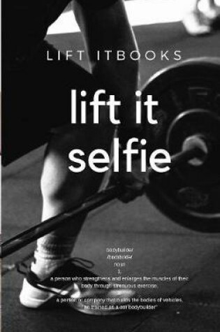 Cover of Lift it Selfie