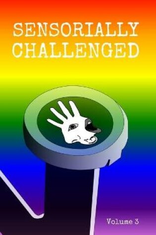 Cover of Sensorially Challenged Volume 3